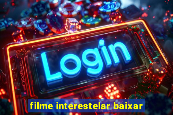 filme interestelar baixar